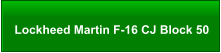 Lockheed Martin F-16 CJ Block 50